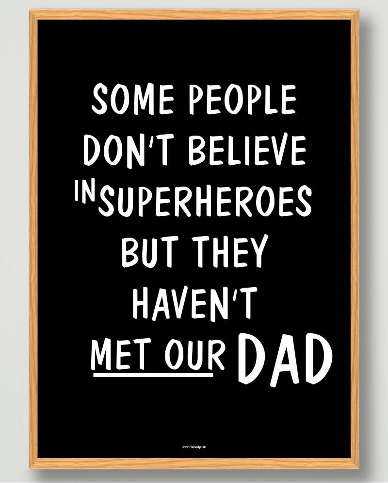 Nogle Mennesker Tror Ikke På Vores Far - Fars Dag Plakat
