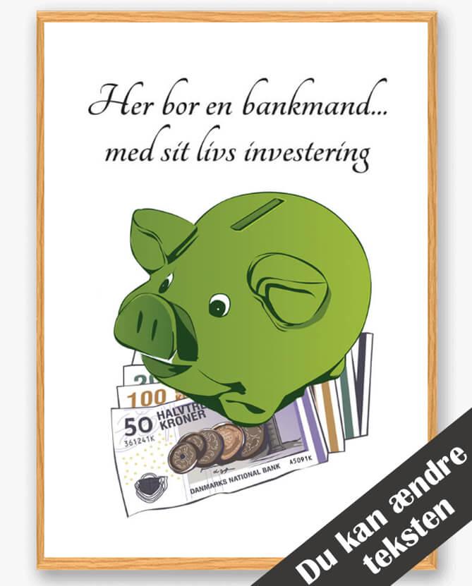 Her Bor Bankmand Plakat - Unik Plakat til Dit Hjem