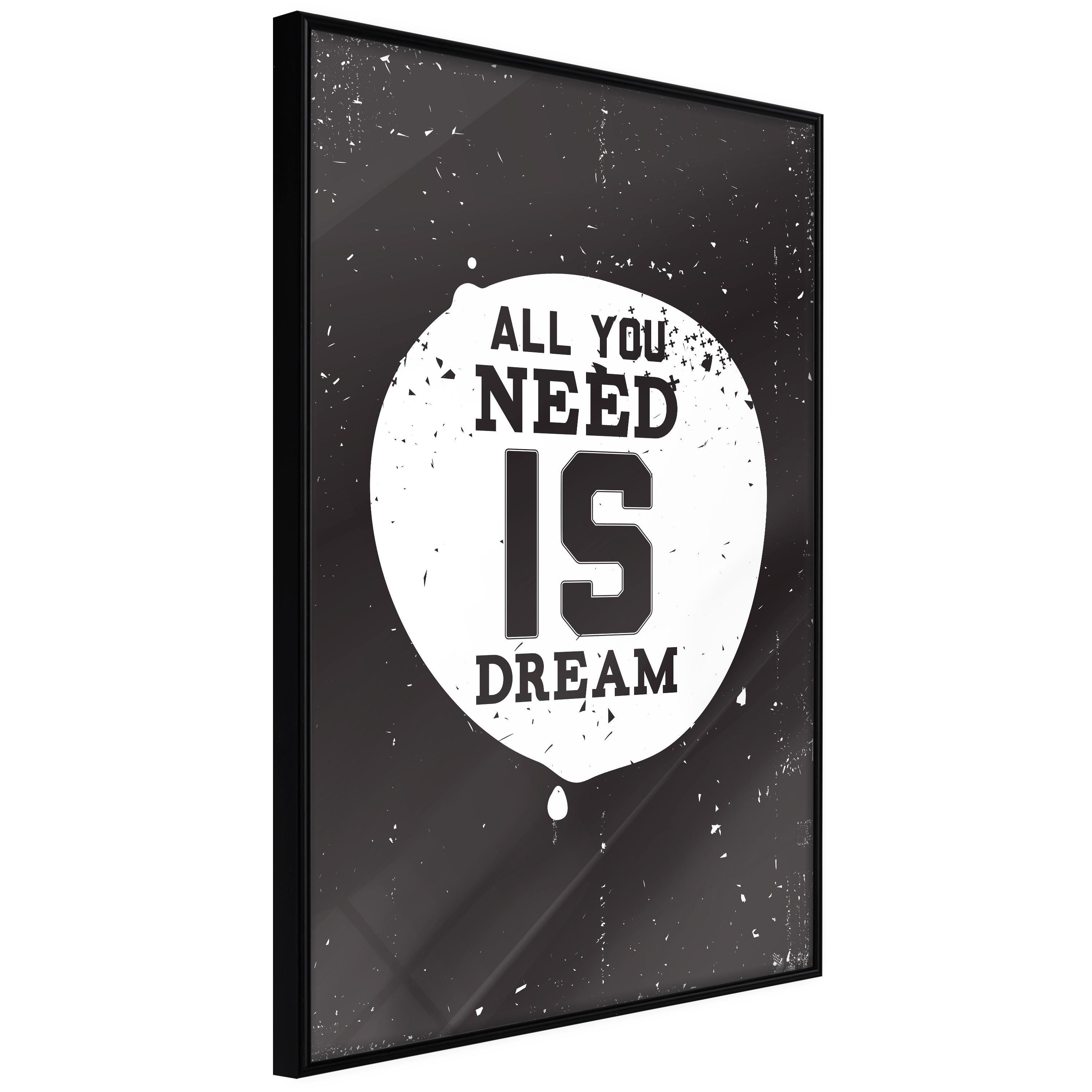 Sort Plakat All You Need Dream Ramme - Boligcenter Plakater  - 5901493702929