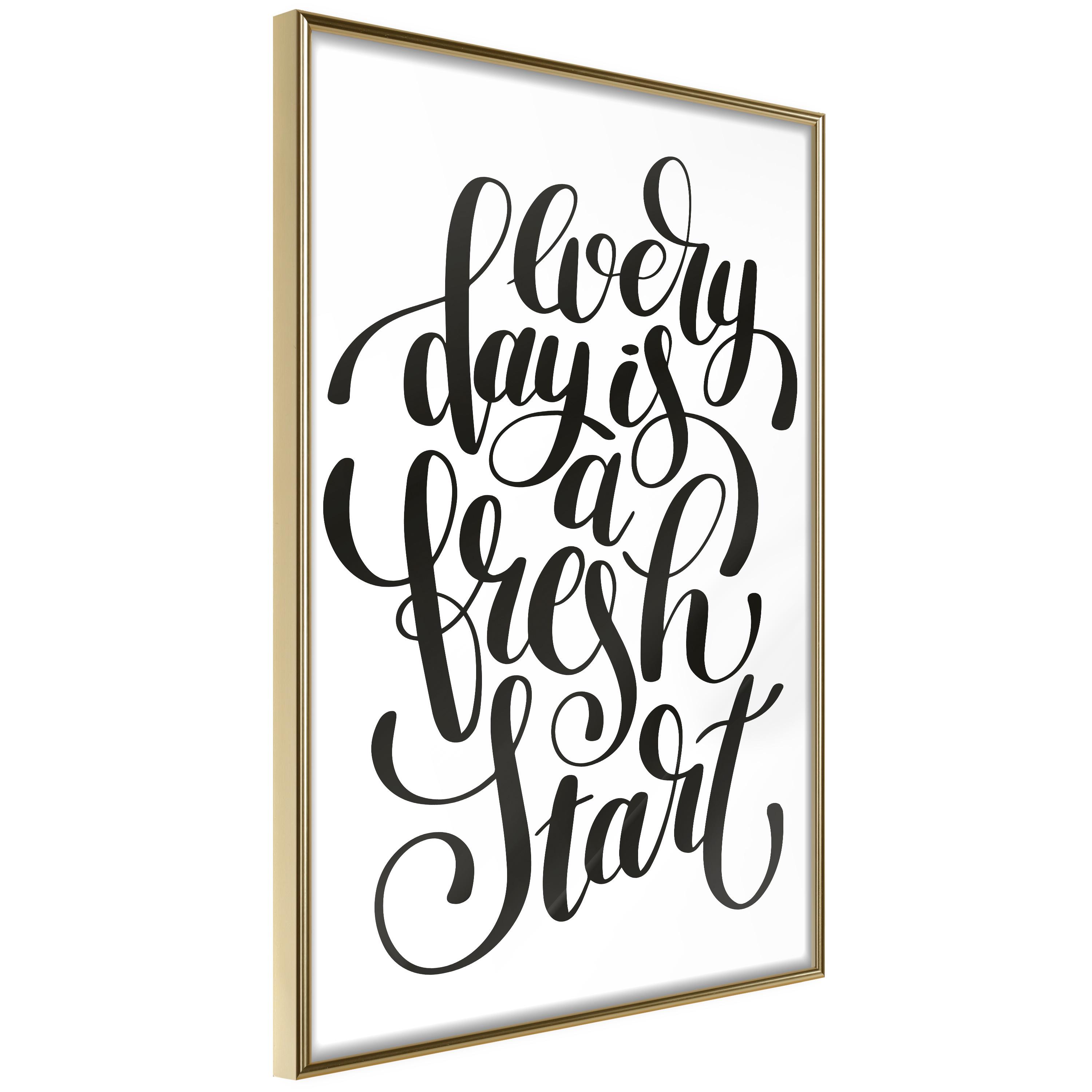 Plakat Every Day Fresh Start Guldramme - Boligcenter Plakater  - 5901493689688