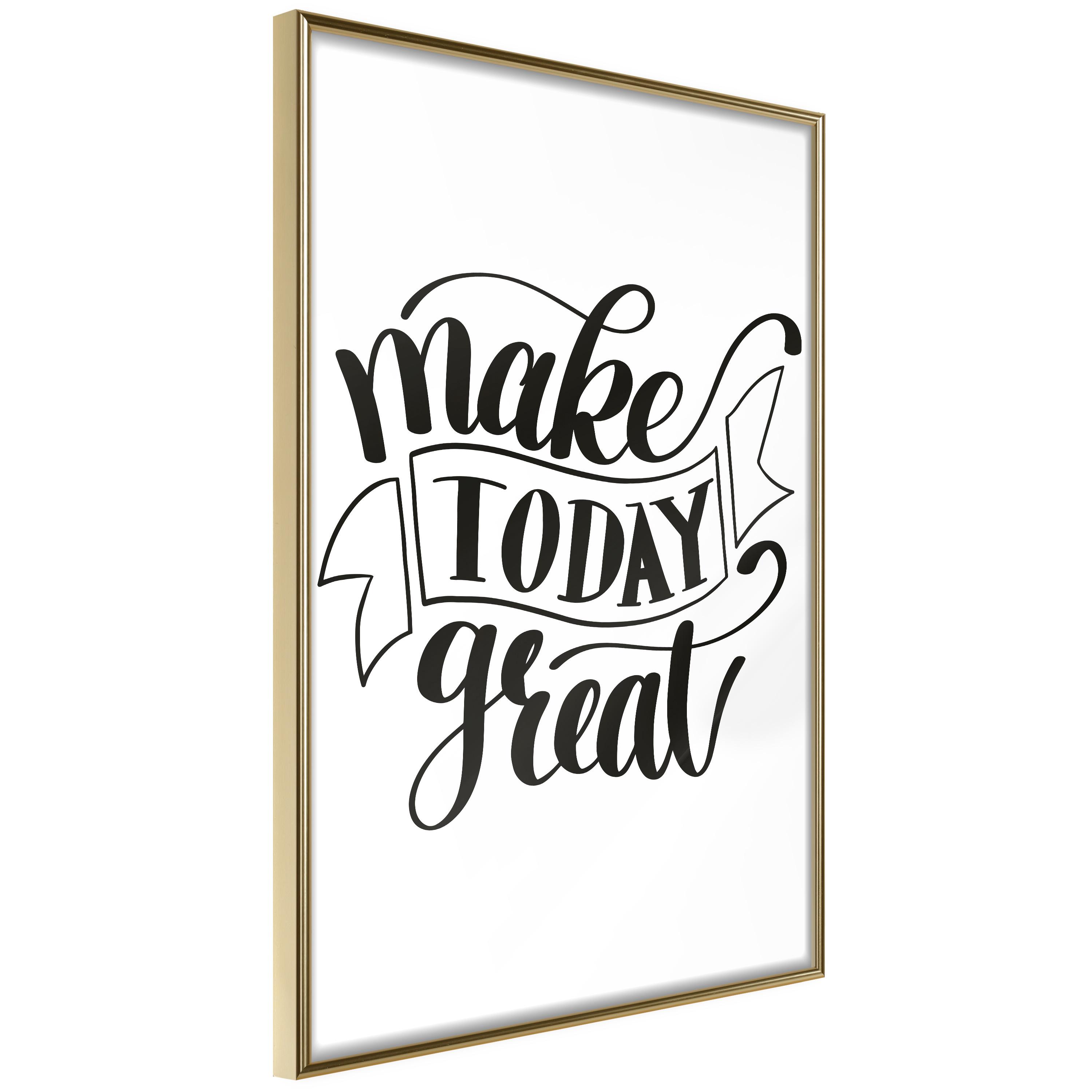 Plakat Make Today Great Guldramme - Boligcenter Plakater  - 5901493689862