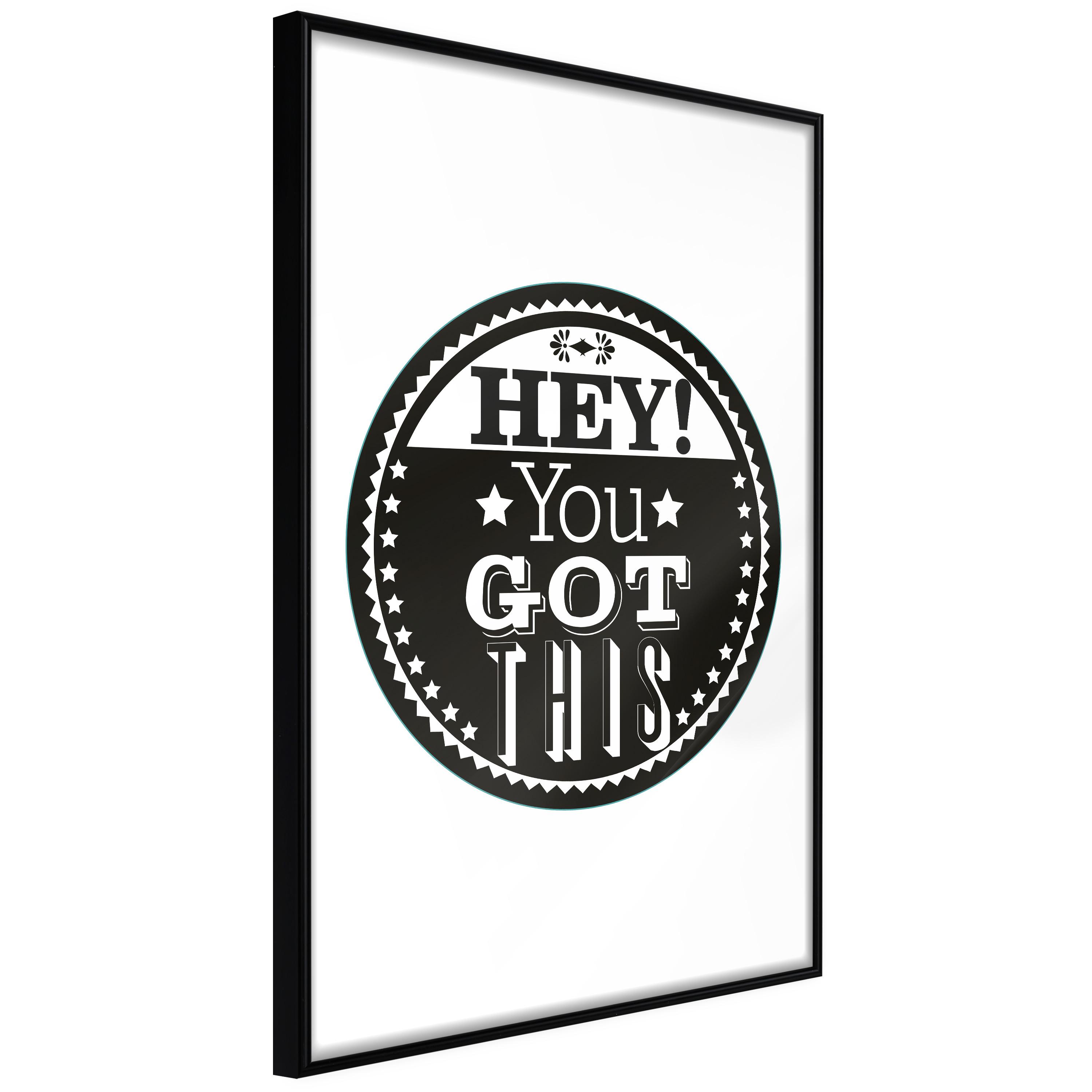 Sort Plakat Hey You Got This Ramme - Boligcenter Plakater  - 5901493691407