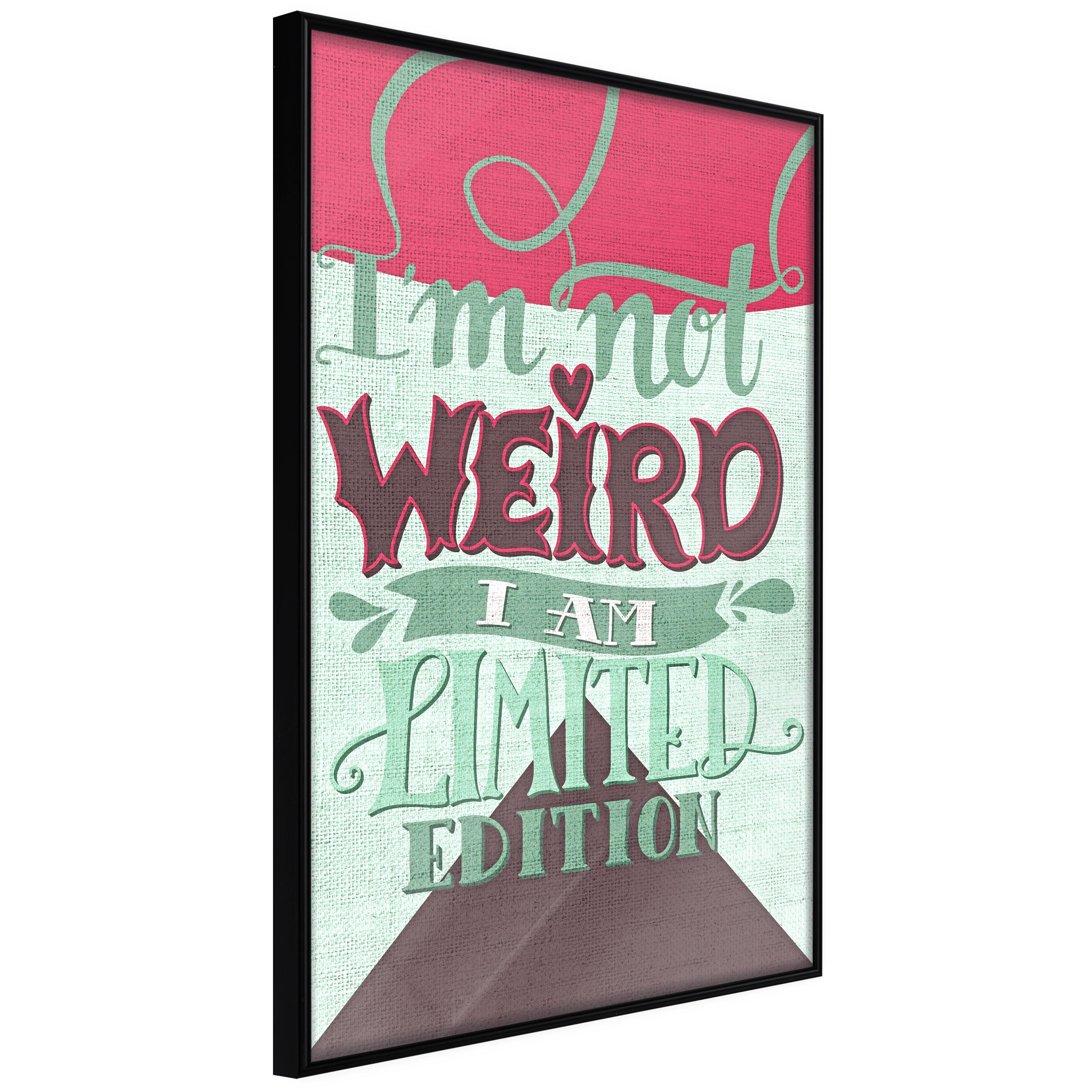Sort Plakat Not Weird Ramme - Boligcenter Plakater  - 5901493685468