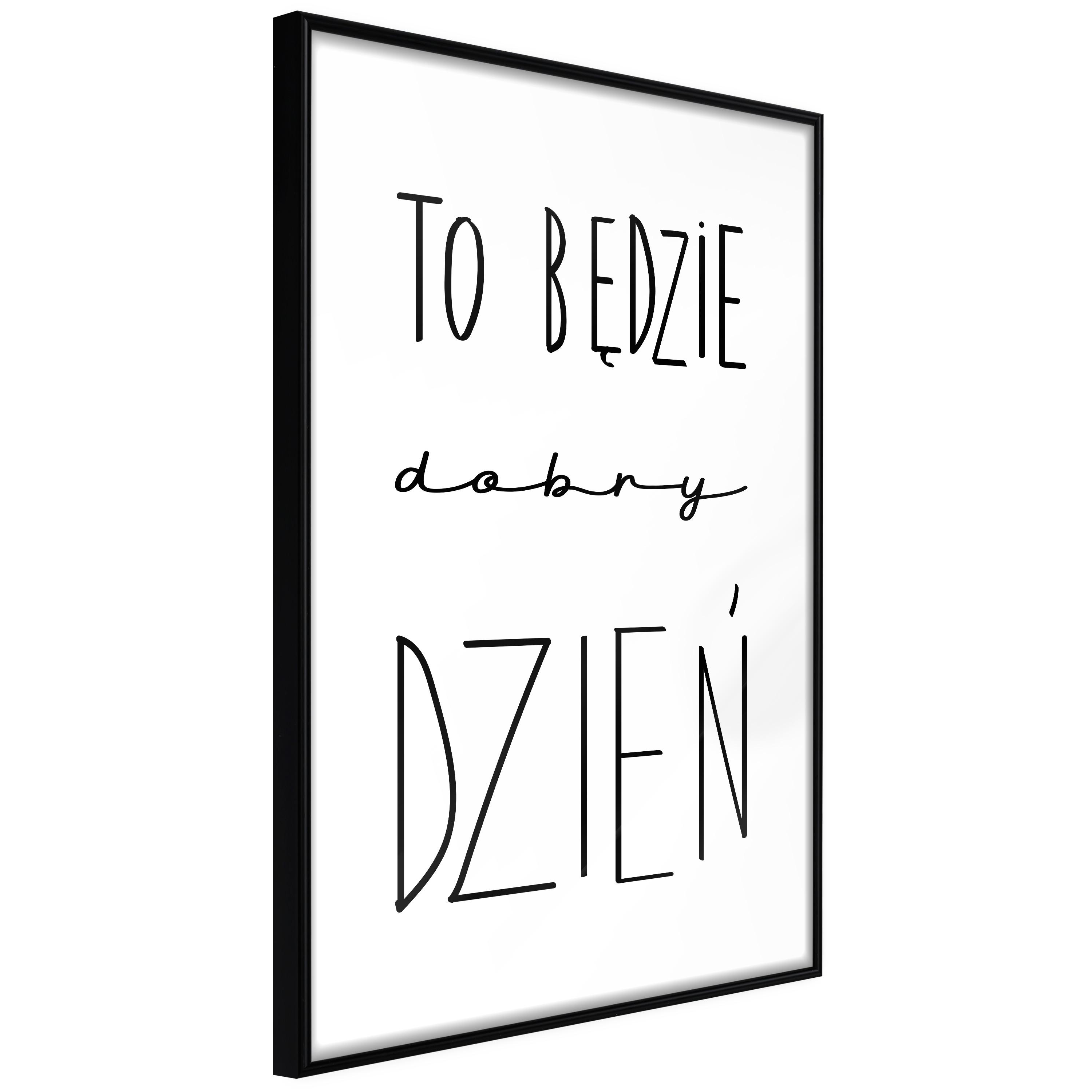 Sort Plakat Bdzie Dobry Dzie Ramme - Boligcenter Plakater  - 5904419693271