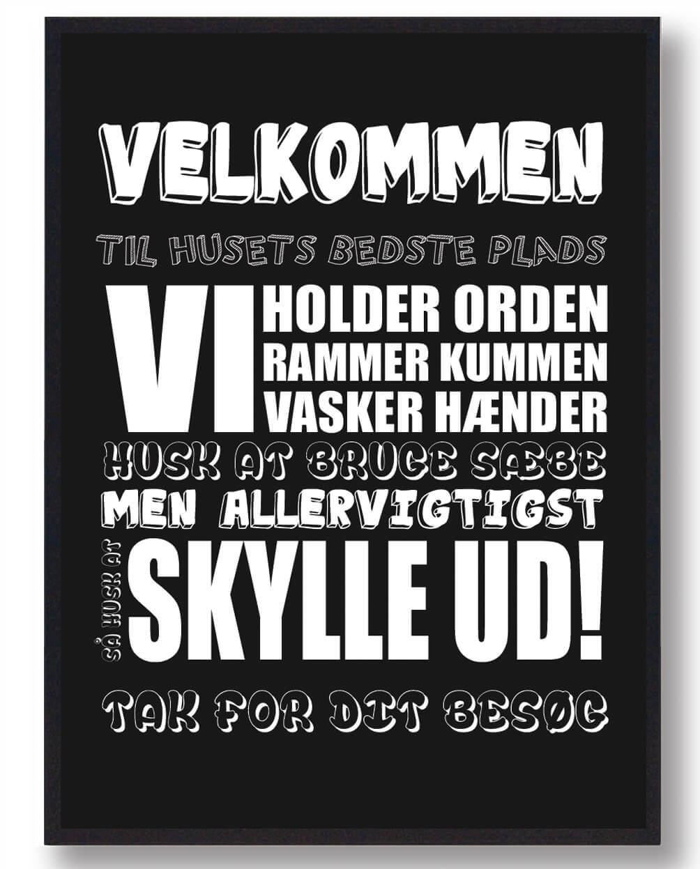 Sort Velkommen Til Huset Bedst Plakat - Plakatdyr.dk Plakater