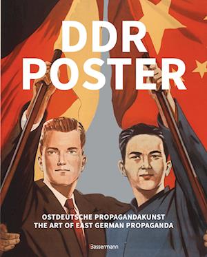 Amp Ddr Poster 130 Propagandabilder Werbe Und Knstlerische Plakate Von Den 40er Bis Ende Der 80er Jahre Illustrieren Die Geschichte Des Kalten Krieges Zeitgeist Und Lebensgefhl Der Ddramp David Heather Bog - David Heather Plakater  - 9783809441618