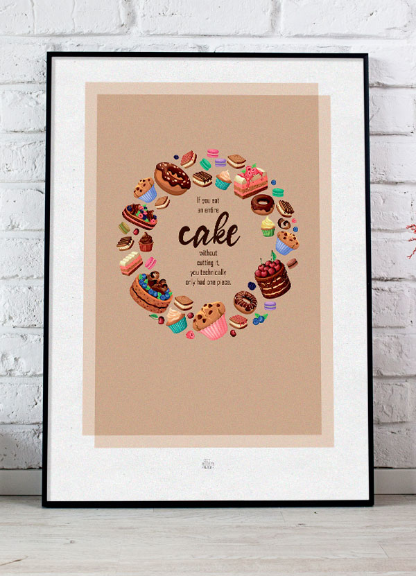 You Eat Entire Cake Plakat 199 - Det Bedste Hjem Plakater