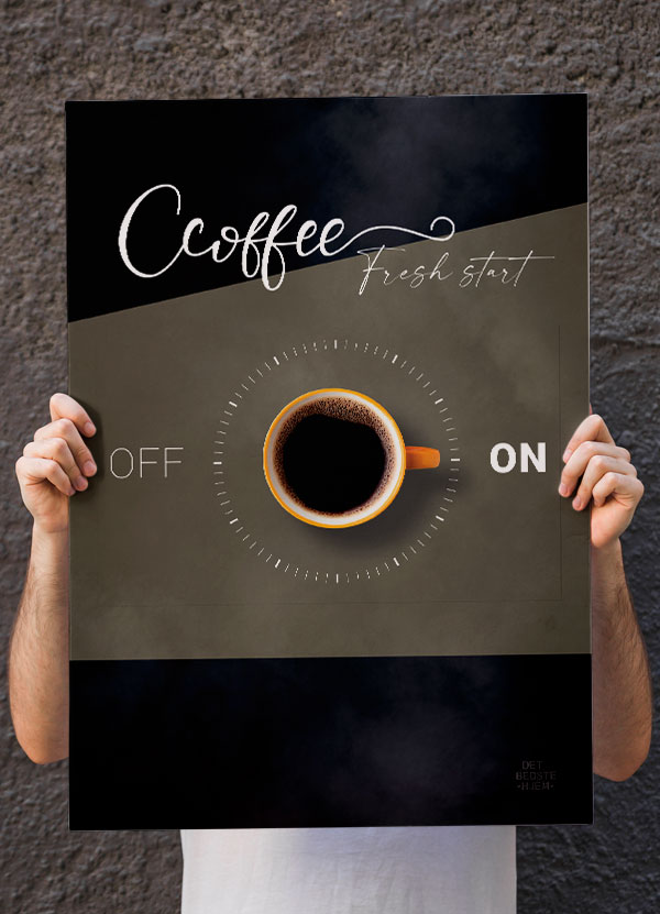 Coffee Fresh Start Plakat 199 - Det Bedste Hjem Plakater