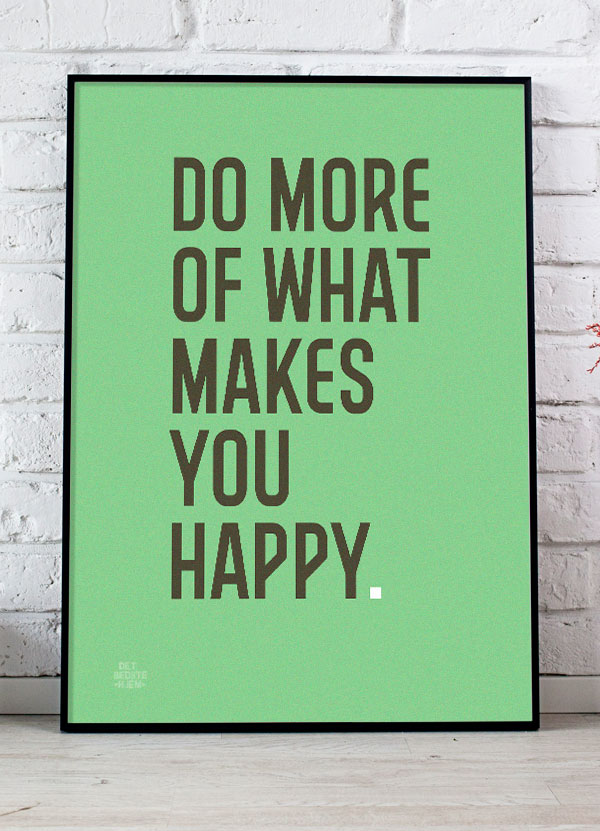 Grøn More What Makes You Happy Plakat Baggrund 199 - Det Bedste Hjem Plakater