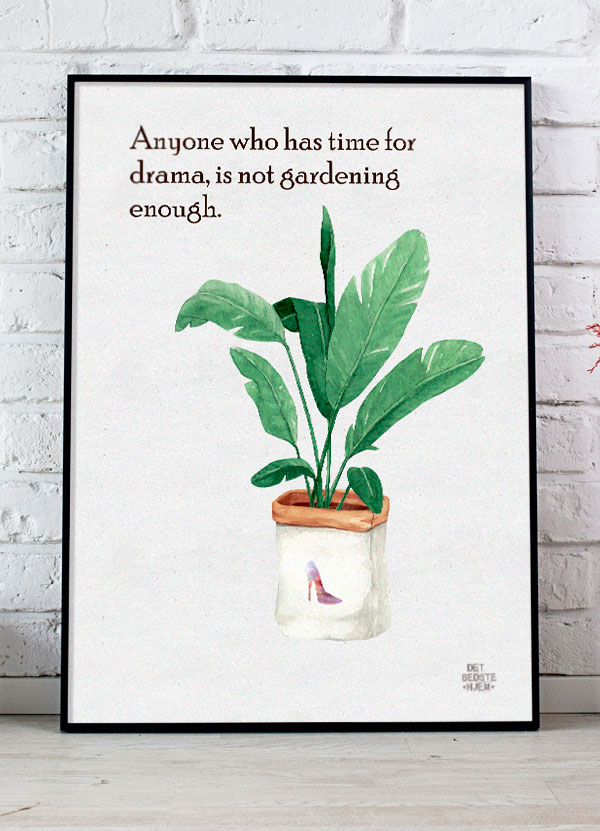 Anyone Who Has Time For Drama Not Gardening Enough Plakat 199 - Det Bedste Hjem Plakater