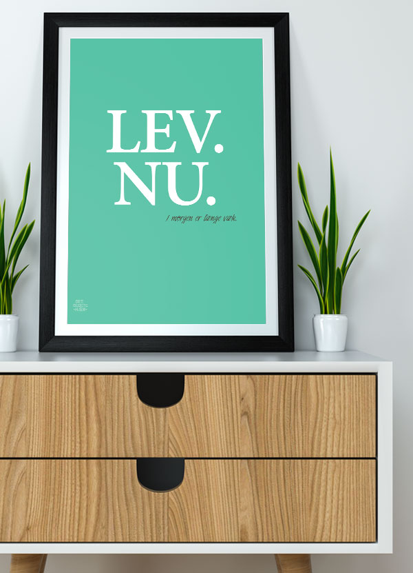 Grøn Lev Plakat 199 - Det Bedste Hjem Plakater