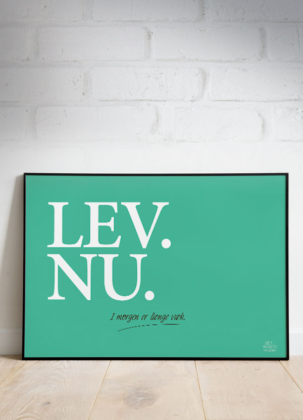 Grøn Lev Plakat Vandret 199 - Det Bedste Hjem Plakater