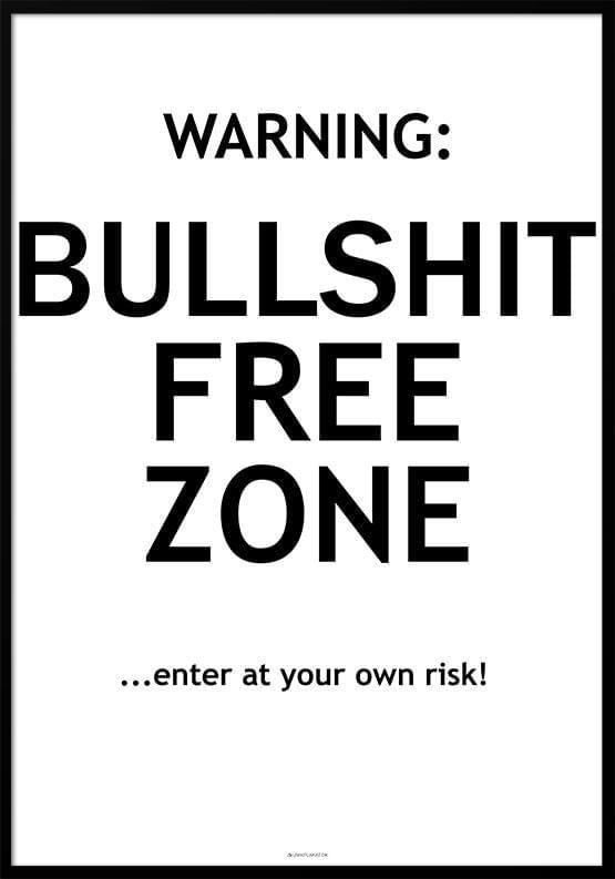 Bullshit Free Zone Plakat - Unikplakat.dk Plakater