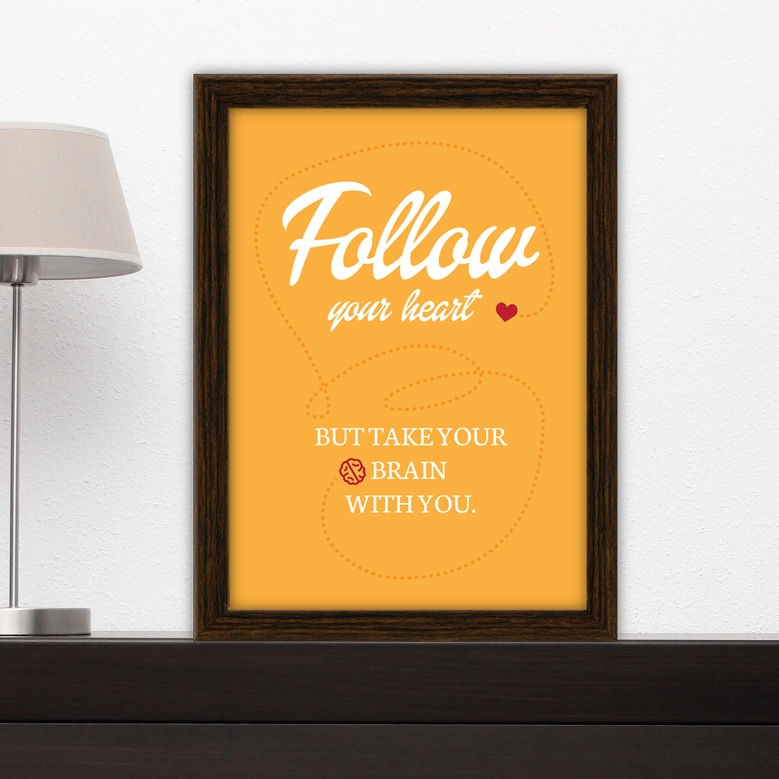 Plakat Follow Your Heart But Take Your Brain - Plakater