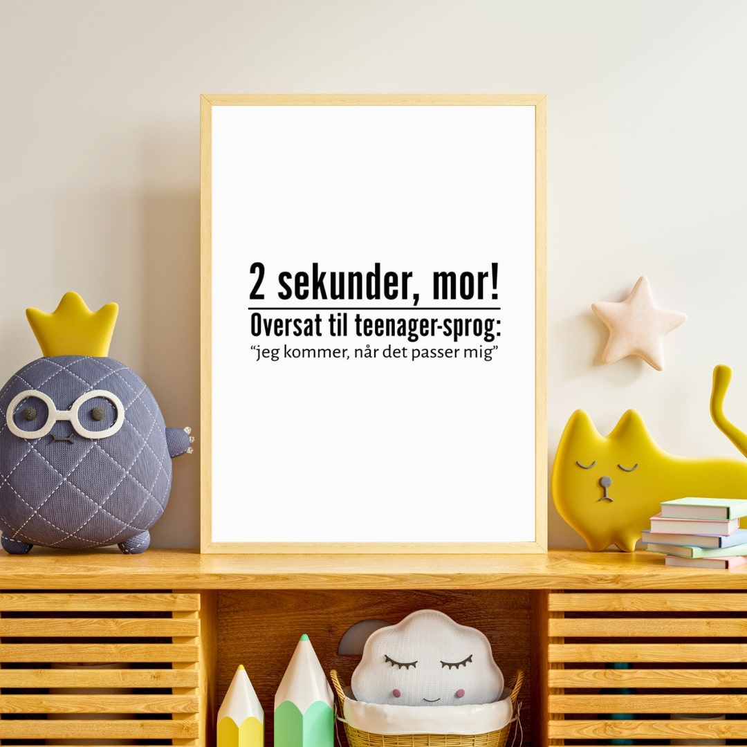Plakat Sekunder Mor Jeg Kommer Når Det Passer Mig - Plakater