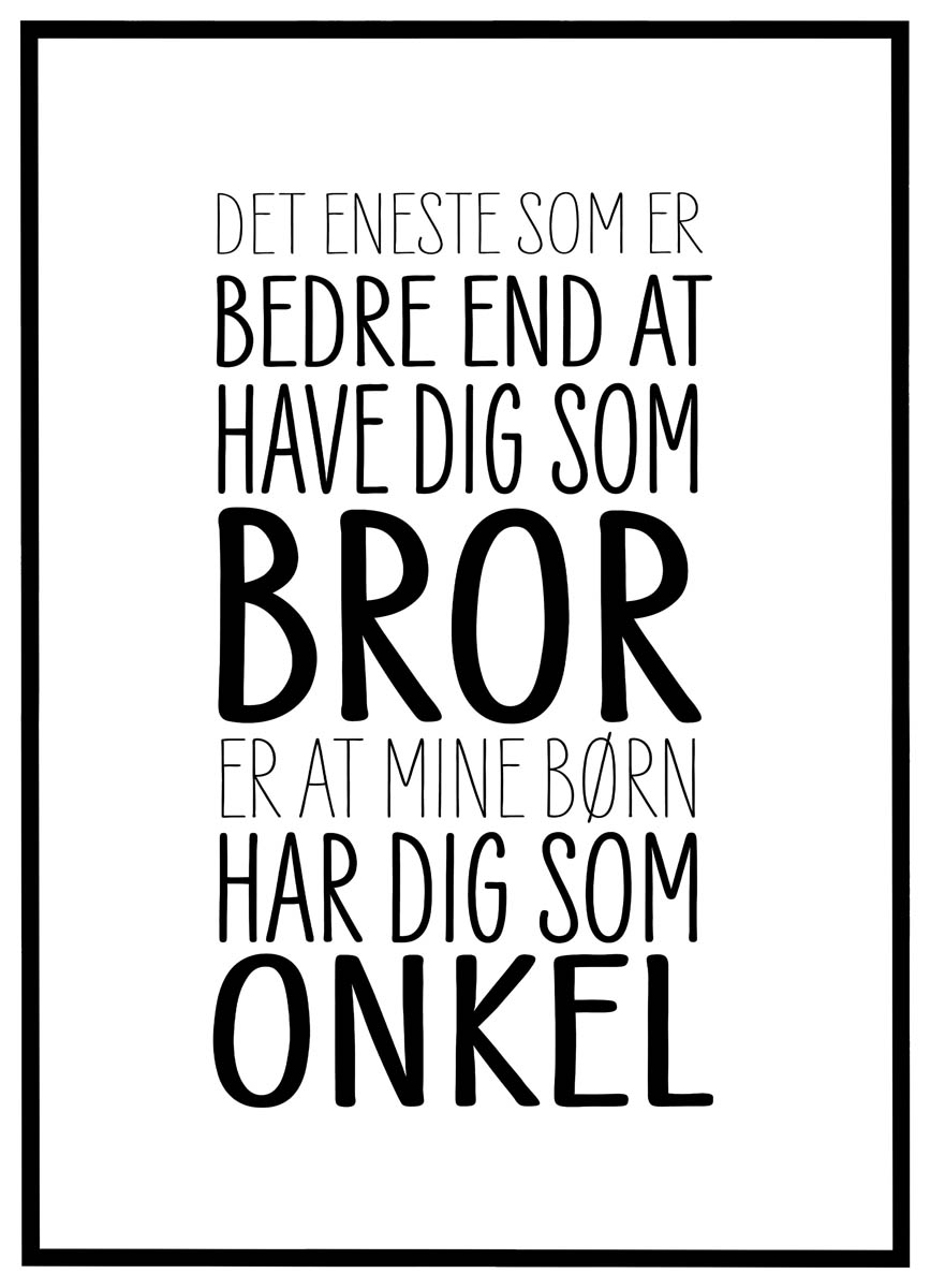 Plakat Elsket Som Bror Elsket Som Onkel - Plakater