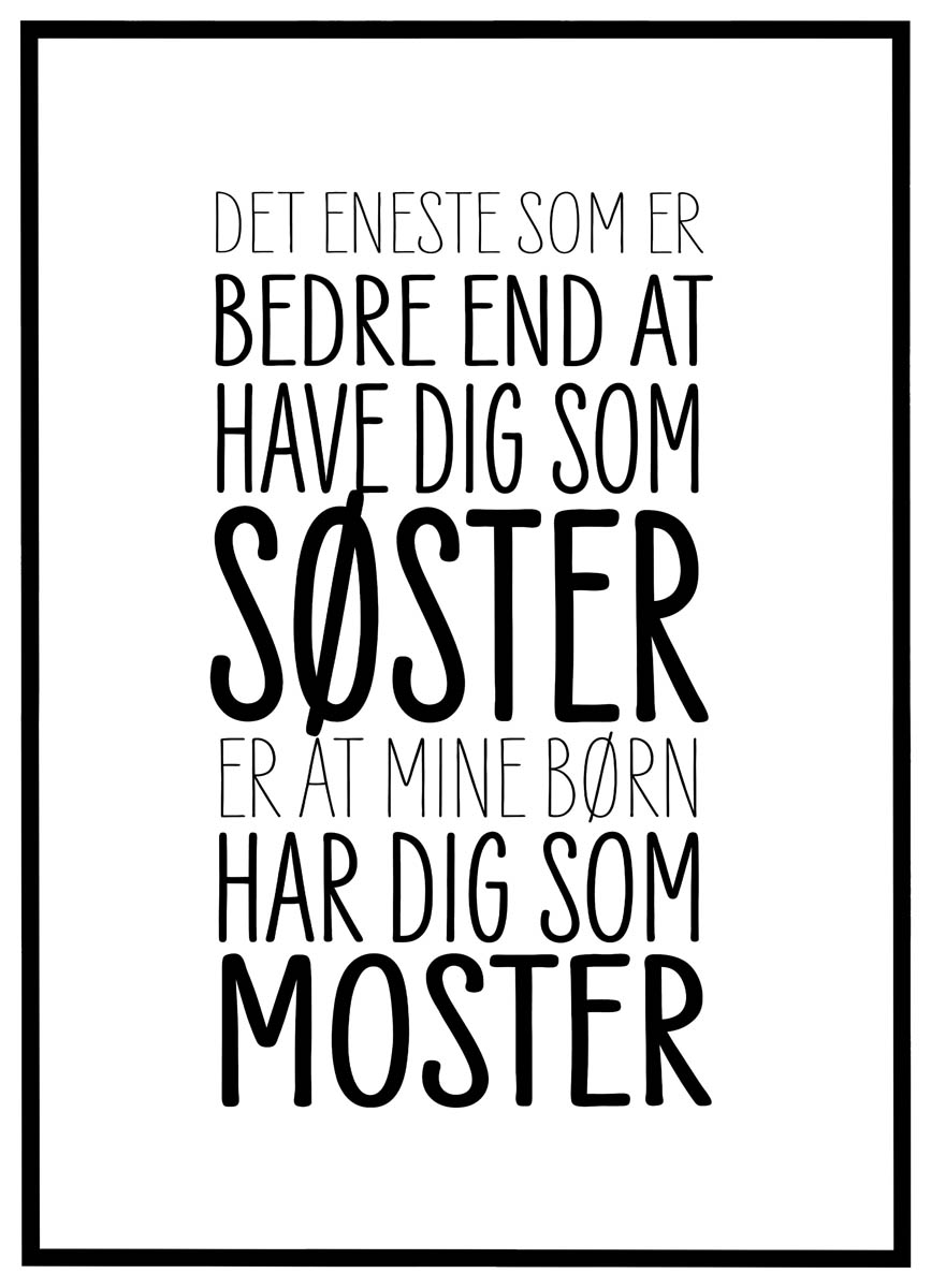 Plakat Elsket Som Søster Elsket Som Moster - Plakater