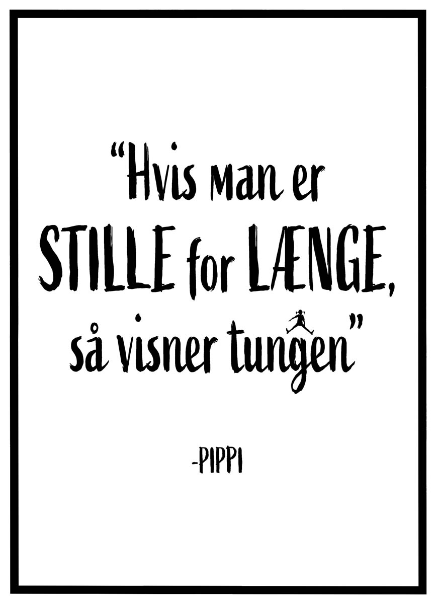 Plakat Hvis Man Stille For Længe Visner Tungen - Plakater