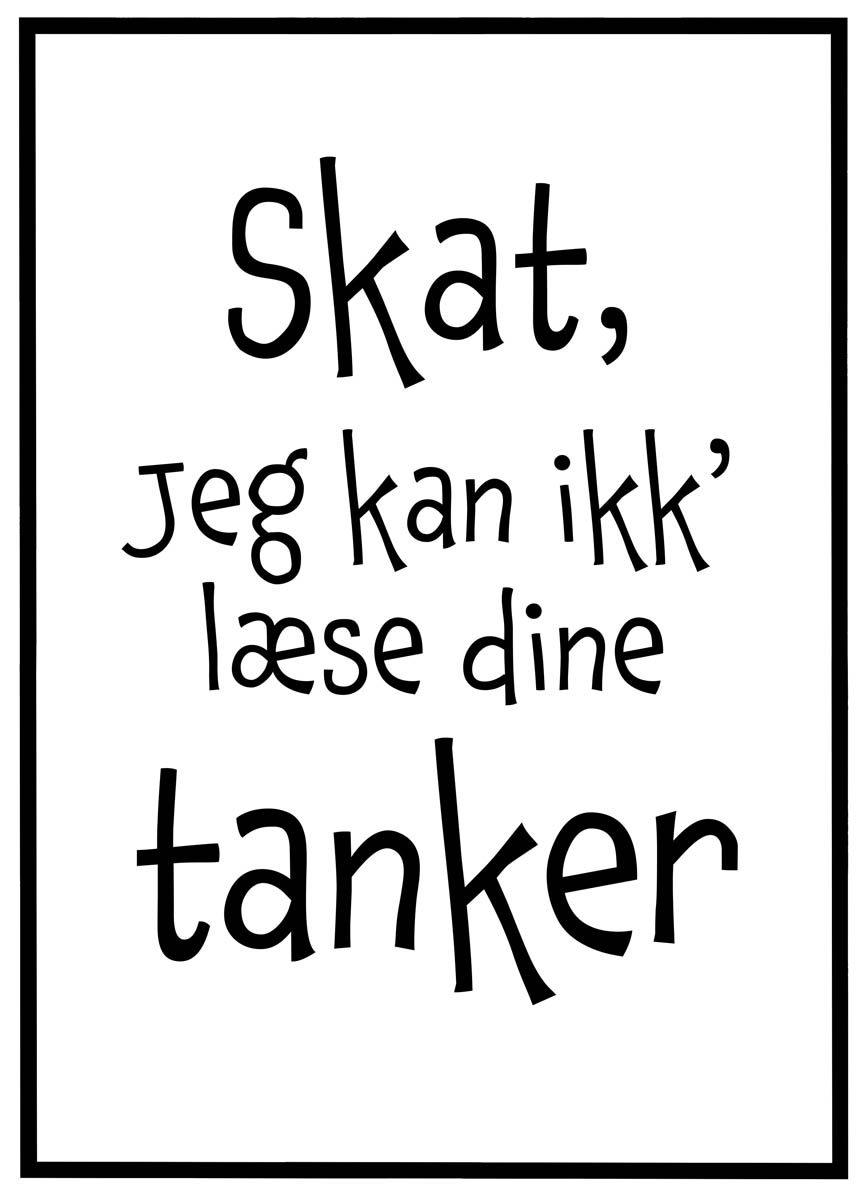Plakat Skat Jeg Kan Ikkamp8217 Læse Dine Tanker - Plakater