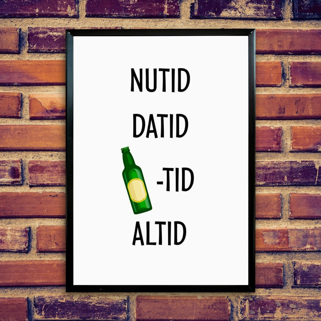 Plakat Nutid Datid Øltid Altid - Plakater