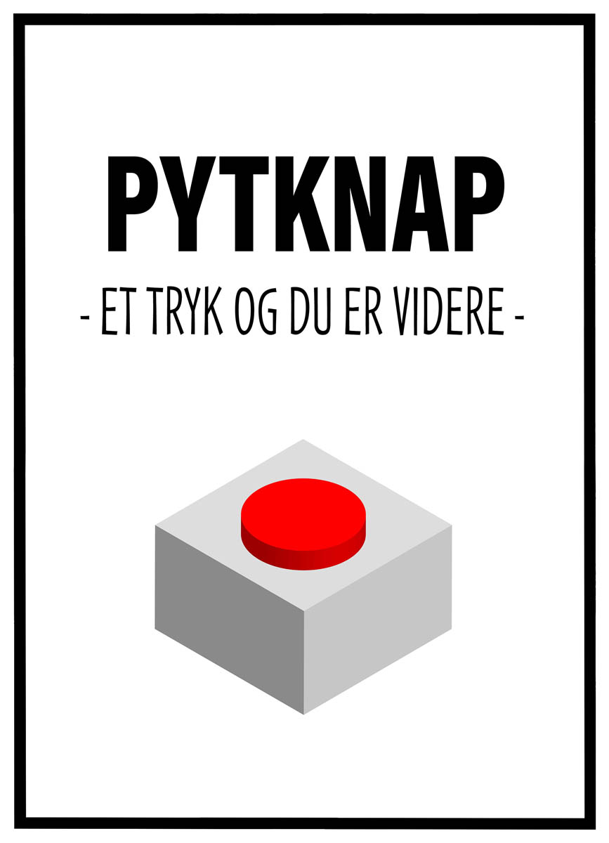 Plakat Pytknap Tryk Videre - Plakater