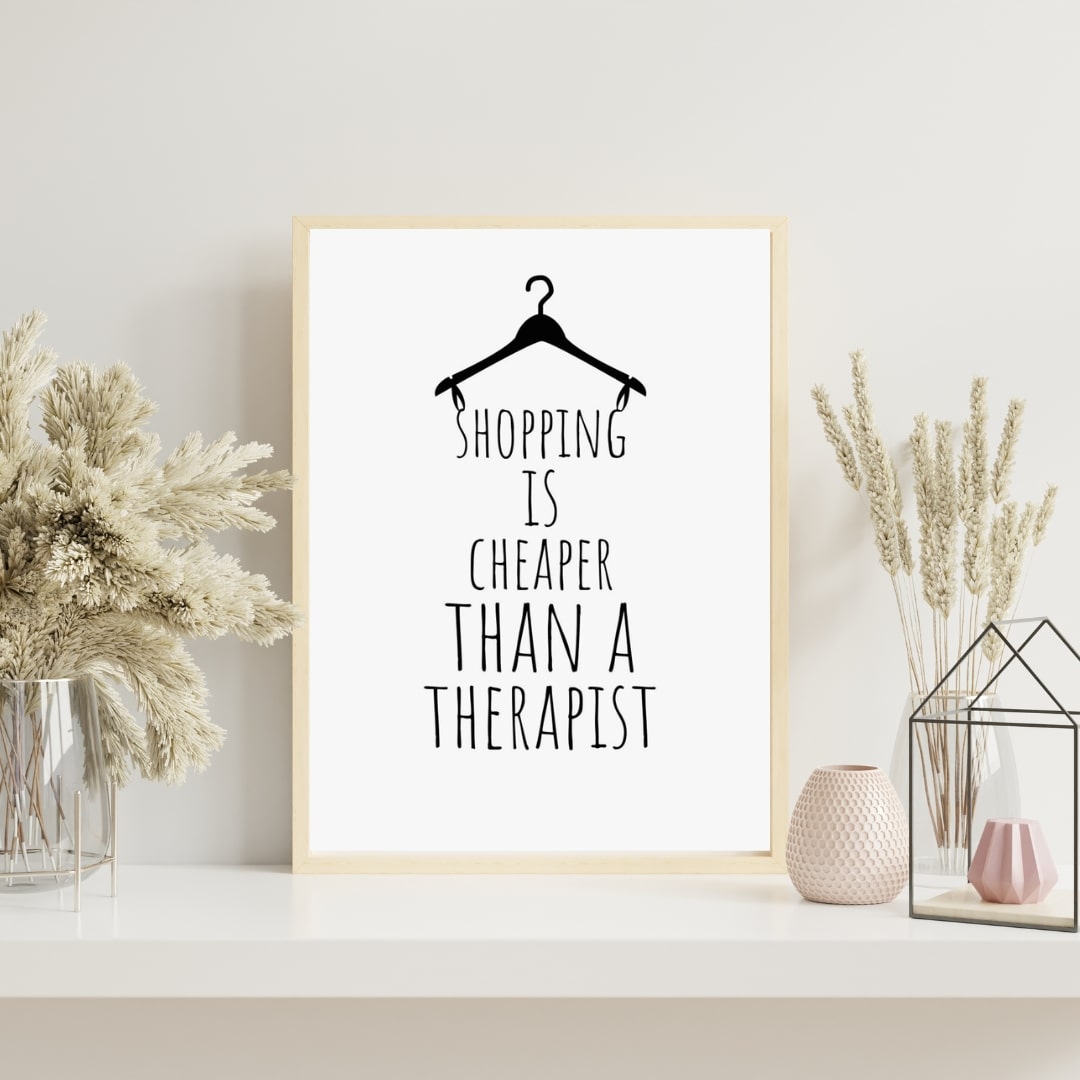 Plakat Shopping Cheaper Than Therapist - Plakater