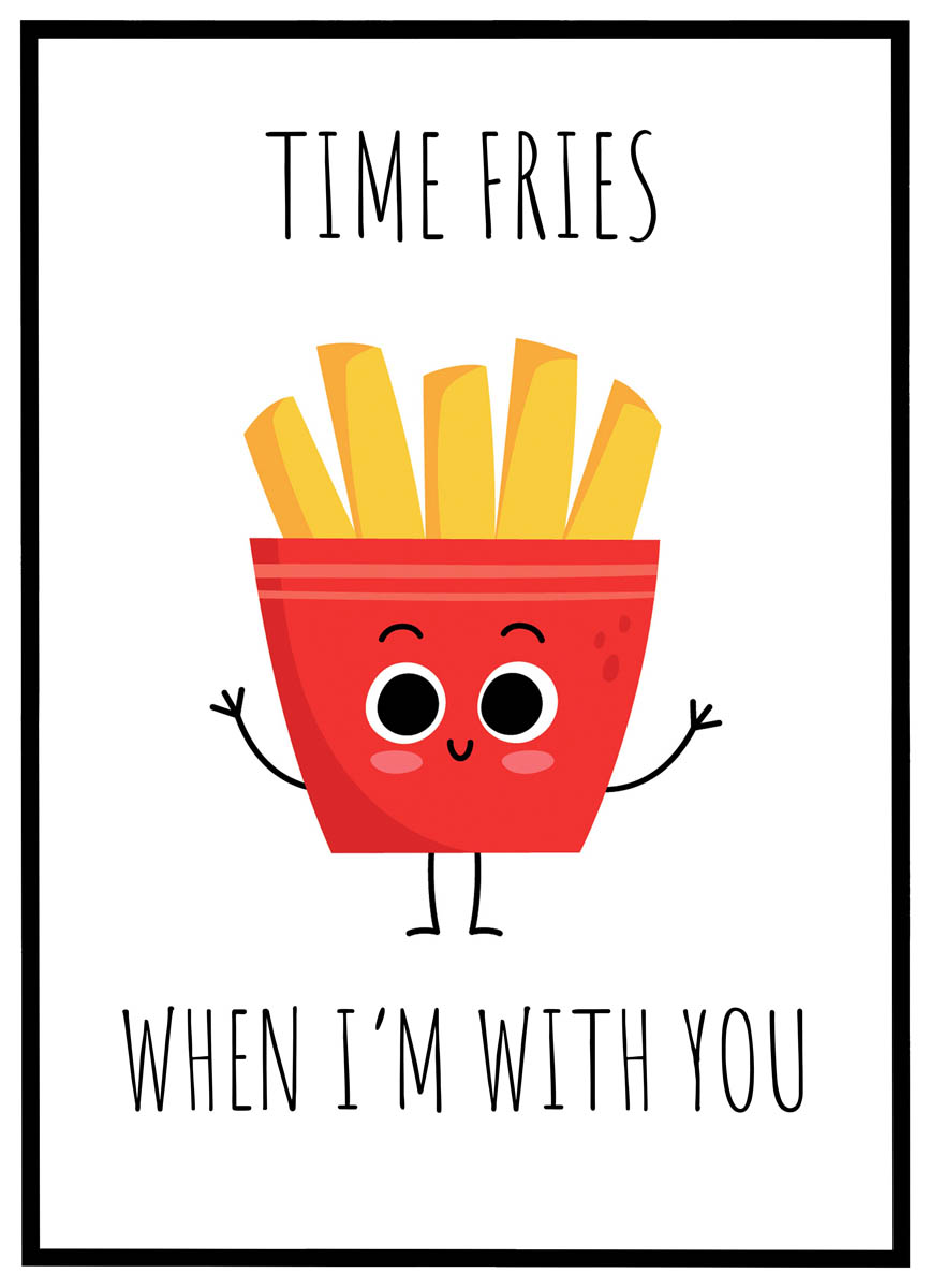 Plakat Time Fries When With You - Plakater