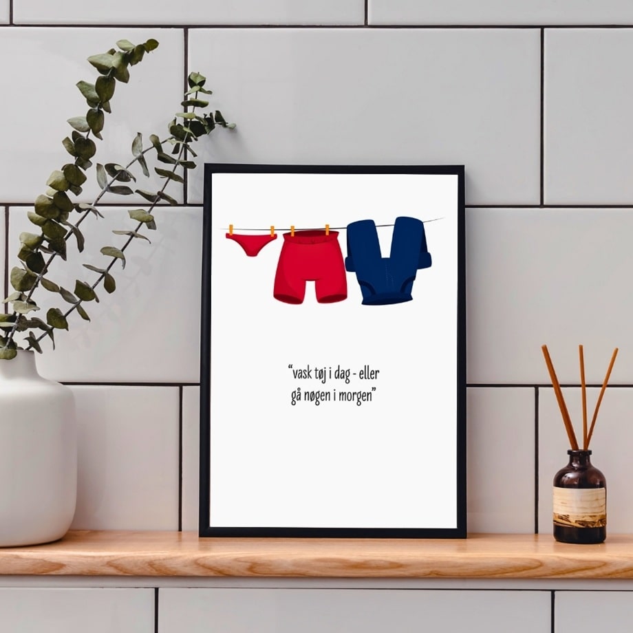 Plakat Vask Tøj Dag Eller Nøgen Morgen - Plakater