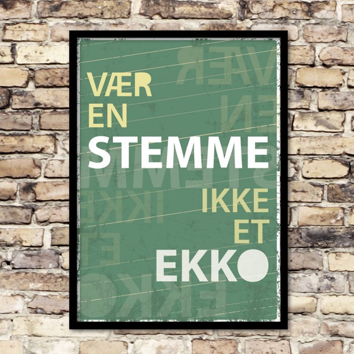 Plakat Vær Stemme Ikke Ekko - Plakater